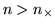 $n > n_{\times }$