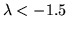 $\lambda <-1.5$
