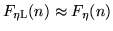 $F_{\rm \eta L}(n)
\approx F_{\rm \eta}(n)$