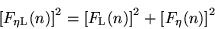 \begin{displaymath}
\left [F_{\rm\eta L}(n)\right ]^2 = \left [F_{\rm L}(n)\right ]^2 + \left [F_{\rm\eta}(n)\right ]^2
\end{displaymath}