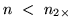 $n~<~
n_{2\times}$