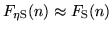 $F_{\rm \eta S}(n)\approx F_{\rm
S}(n)$