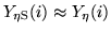 $Y_{\rm
\eta S}(i) \approx Y_{\rm\eta}(i)$