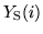 $Y_{\rm
S}(i)$