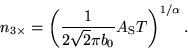 \begin{displaymath}
n_{3\times} = \left (\frac{1}{2 \sqrt{2} \pi b_0} A_{\rm S} T \right)^{1/\alpha}.
\end{displaymath}