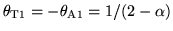 $\theta_{\rm T1}=-\theta_{\rm A1}=1/(2-\alpha)$