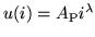 $u(i)=A_{\rm P} i^{\lambda}$