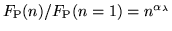 $F_{\rm P}(n)/F_{\rm P}(n=1) = n^{\alpha_{\lambda}}$