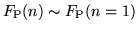 $F_{\rm P}(n) \sim F_{\rm P}(n=1)$