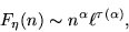 \begin{displaymath}
F_{\rm\eta}(n) \sim n^{\alpha}\ell^{\tau(\alpha)},
\end{displaymath}