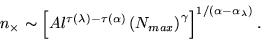 \begin{displaymath}
n_{\times} \sim \left[A l^{\tau(\lambda)-\tau(\alpha)} \lef...
...max}\right )^{\gamma}\right]^{1/(\alpha-\alpha_{\lambda})}.
\end{displaymath}