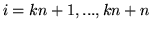 $i=kn+1,..., kn+n$