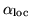 $\alpha_{\mbox{\scriptsize loc}}$
