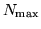 $N_{\mbox{\scriptsize max}}$
