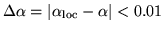 $\Delta \alpha = \vert\alpha_{\mbox{\scriptsize
loc}} - \alpha\vert< 0.01$