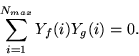 \begin{displaymath}
\sum\limits_{i=1}^{N_{max}}Y_{f}(i)Y_{g}(i)=0.
\end{displaymath}