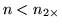 $n < n_{2\times }$