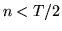 $n < T/2$