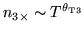 $n_{3\times } \sim T^{\theta _{\rm T3} }$