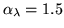 $\alpha _{\lambda }=1.5$
