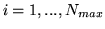 $i=1,...,N_{max}$