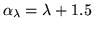 $\alpha _{\lambda }=\lambda +1.5$