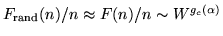 $F_{\rm rand}(n)/n \approx F(n)/n
\sim W^{g_c(\alpha)}$