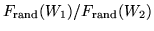 $F_{\rm rand}(W_1)/F_{\rm rand}(W_2)$