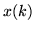 $x(k)$