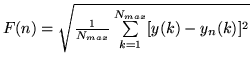 $F(n)=\sqrt{\frac{1}{N_{max}}\sum\limits^{N_{max}}_{k=1} [y(k)-y_{n}(k)]^2}$