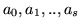 $a_0,a_1,..,a_s$