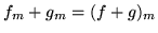 $f_{m}+g_{m}=(f+g)_{m}$