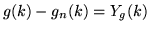 $g(k)-g_{n}(k)=Y_g(k)$
