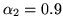 $\alpha _{2}=0.9$