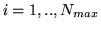 $i=1,..,N_{max}$