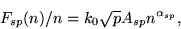 \begin{displaymath}
F_{sp}(n)/n=k_0\sqrt{p}A_{sp}n^{\alpha_{sp}},
\end{displaymath}