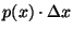 $p(x) \cdot \Delta x$
