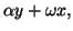 $\displaystyle \alpha y + \omega x,$