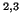 $^{2,3}$