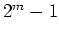 $2^m-1$