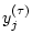 $y^{(\tau)}_j$